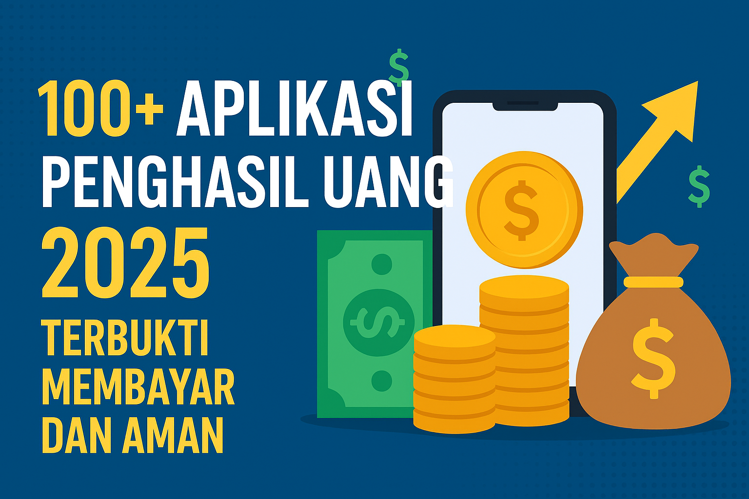 100+ Aplikasi Penghasil Uang 2025: Terbukti Membayar & Aman
