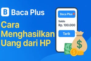 Baca Plus: Cara Menghasilkan Uang dari HP dengan Mudah dan Terpercaya