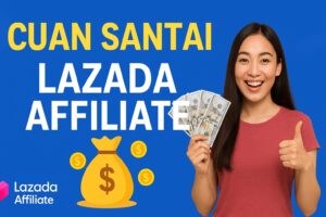 Lazada Affiliate: Cara Cuan Santai Lewat Aplikasi Penghasil Uang Terpercaya