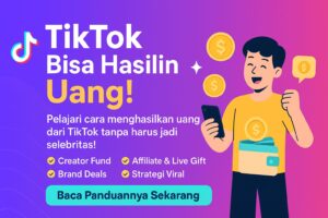 TikTok Sebagai Aplikasi Penghasil Uang: Begini Cara Cuan dari Konten!