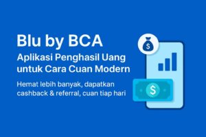Blu by BCA: Aplikasi Penghasil Uang Terbaik untuk Cara Cuan