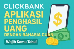 ClickBank: Rahasia Cuan dari Aplikasi Penghasil Uang Terpopuler di Dunia